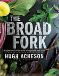 The Broad Fork: Recipes for the Wide World of Vegetables and Fruits